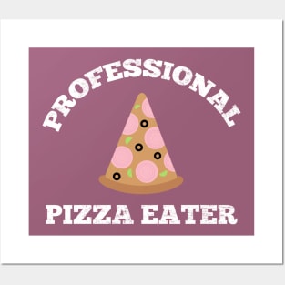 Professional Pizza Eater - Pizza Lover Posters and Art